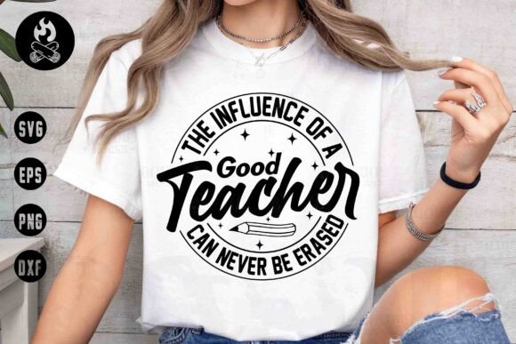 Celebrate Educators with the Good Teacher Influence SVG Quote