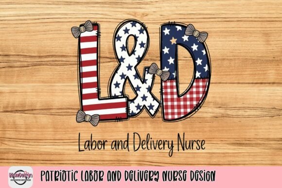 Celebrate Your Specialty: The Patriotic L&D Nurse Design