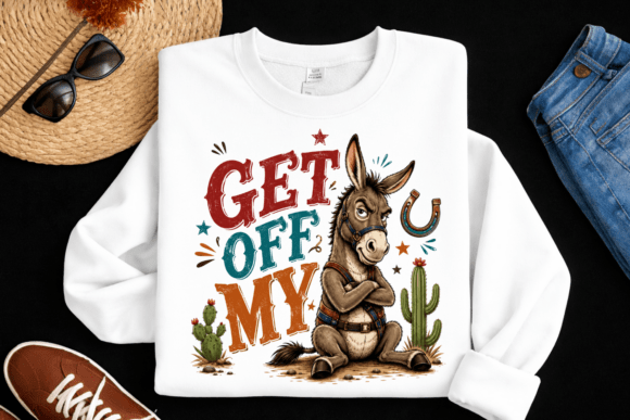 Get off My Donkey PNG: Funny Western Design for Apparel