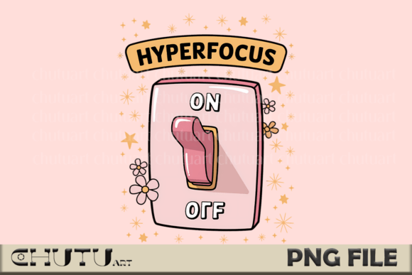 Hyperfocus - on/off Switch: A Design Asset for the Neurodivergent Mind