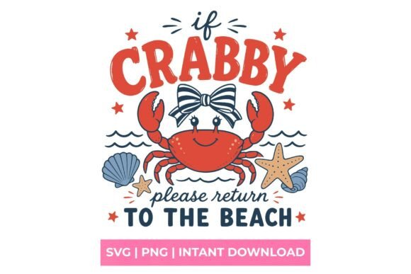 If Crabby Please Return to the Beach SVG: Perfect for Summer Crafts