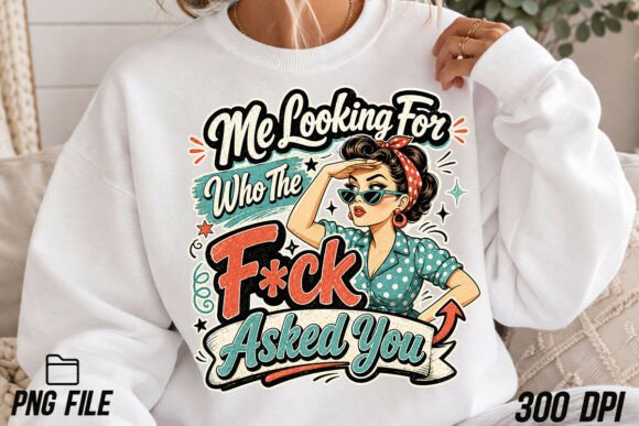Me Looking for Who Asked You PNG: A Design Asset for the Bold