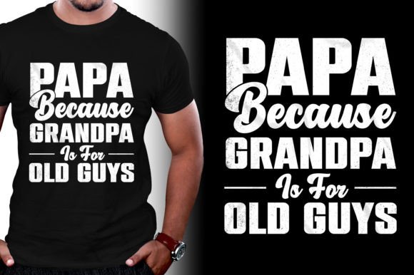 PAPA Because GRANDPA: A Father's Day T-Shirt Design for Modern Families