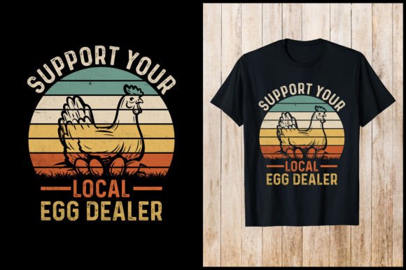 Support Your Local Egg Dealer T-Shirt: Bold & Humorous Design