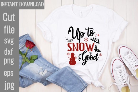 Up to Snow Good SVG Cut File: Your Playful Holiday Toolkit